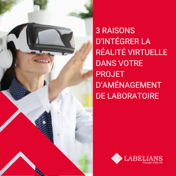 3 raisons d’intégrer la réalité virtuelle dans votre projet d’aménagement de laboratoire